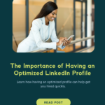 The Importance of Having an Optimized LinkedIn Profile for Job Seekers